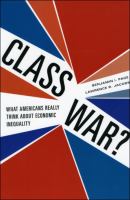 Class war? : what Americans really think about economic inequality /