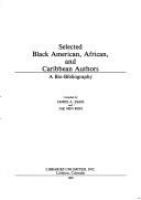 Selected Black American, African, and Caribbean authors : a bio-bibliography /