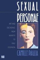 Sexual Personae : Art and Decadence from Nefertiti to Emily Dickinson.