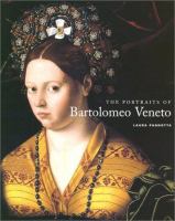 The portraits of Bartolomeo Veneto /