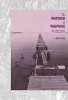 The watcher of Waipuna and other stories /