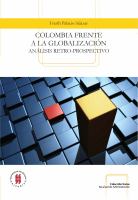 Colombia frente a la globalización : análisis retro-prospectivo /