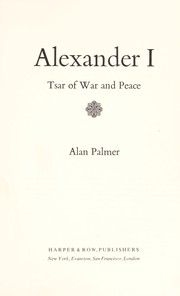 Alexander I: Tsar of war and peace /