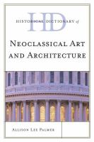 Historical Dictionary of Neoclassical Art and Architecture.