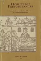 Hospitable performances : dramatic genre and cultural practices in early modern England /