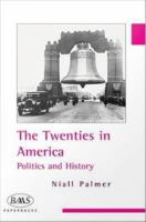 The twenties in America : politics and history /