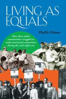 Living as equals : how three white communities struggled to make interracial connections during the civil rights era /