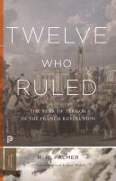 Twelve who ruled : the year of the Terror in the French Revolution /