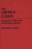 The critics' canon : standards of theatrical reviewing in America /