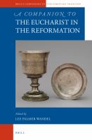 A Companion to the Eucharist in the Reformation.