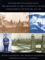 Pioneer photographers from the Mississippi to the continental divide : a biographical dictionary, 1839-1865 /