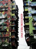 Aestheticizing Public Space : Street Visual Politics in East Asian Cities.