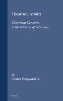 Theatrum Arbitri : theatrical elements in the Satyrica of Petronius /