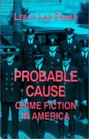 Probable cause : crime fiction in America /