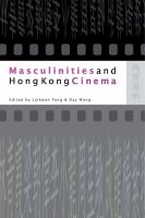 Masculinities and Hong Kong Cinema.