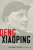 Deng Xiaoping A Revolutionary Life /