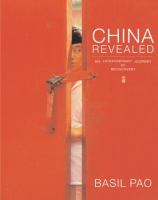 China revealed : an extraordinary journey of rediscovery /