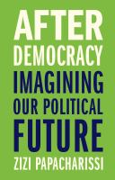 After democracy : imagining our political future /