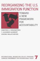 Reorganizing the U.S. immigration function : toward a new framework for accountability /