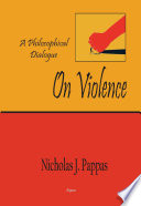 On violence a philosophical dialogue /