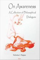 On Awarenes : A Collection of Philosophical Dialogues.