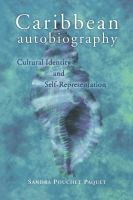 Caribbean autobiography cultural identity and self-representation /