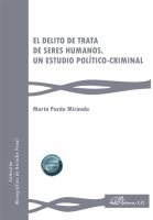 El Delito de Trata de Seres Humanos : un Estudio Político-Criminal