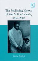 The publishing history of Uncle Tom's cabin, 1852-2002