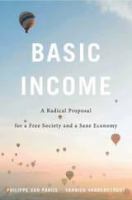 Basic income : a radical proposal for a free society and a sane economy /