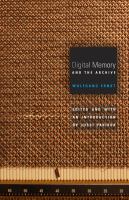 Digital Memory and the Archive.