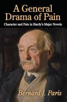 A general drama of pain : character and fate in Hardy's major novels /