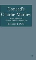 Conrad's Charlie Marlow : a new approach to "Heart of darkness" and Lord Jim /
