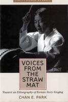 Voices from the straw mat : toward an ethnography of Korean story singing /