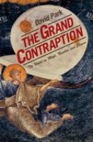 The Grand Contraption The World as Myth, Number, and Chance /