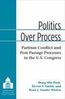 Politics over process : partisan conflict and post-passage processes in the U.S. Congress /