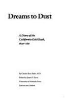 Dreams to dust : a diary of the California gold rush, 1849-1850 /