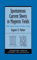 Spontaneous Current Sheets in Magnetic Fields : With Applications to Stellar X-Rays.