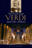 The New Grove guide to Verdi and his operas /