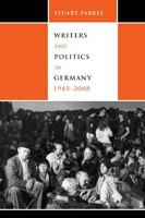 Writers and politics in Germany, 1945-2008 /