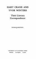 Hart Crane and Yvor Winters : their literary correspondence /