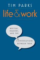 Life and work : writers, readers, and the conversations between them /