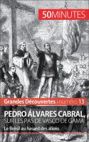 Pedro Álvares Cabral, Sur les Pas de Vasco de Gama : Le Brésil Au Hasard des Alizés.