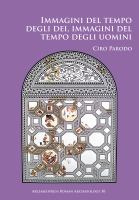 Immagini del tempo degli dei, immagini del tempo degli uomini : un'analisi delle iconografie dei mesi nei calendari figurati romani e bizantini e del loro contesto storico-culturale /