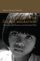 Children of global migration : transnational families and gendered woes /