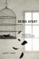 Being Apart : Theoretical and Existential Resistance in Africana Literature.