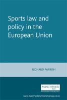 Sports Law and Policy in the European Union.