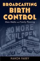 Broadcasting birth control mass media and family planning /