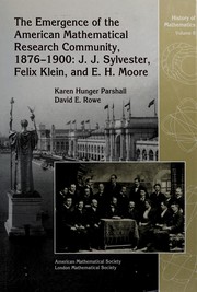 The emergence of the American mathematical research community, 1876-1900 : J.J. Sylvester, Felix Klein, and E.H. Moore /