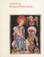 Origins of European printmaking : fifteenth-century woodcuts and their public /