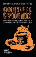 Cooking up a revolution : food not bombs, homes not jails, and resistance to gentrification /